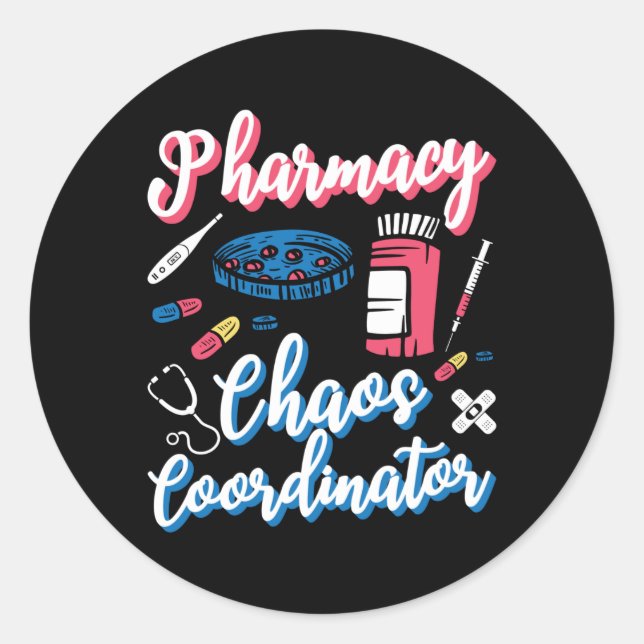 Pharmacy Chaos Coordinator Pharmacist Technician Classic Round Sticker (Front)