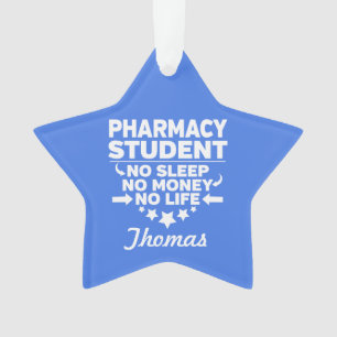 Pharmacy College Student No Life or Money Ornament