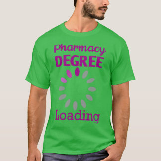 Pharmacy Degree Loading Student Pharmacist 7 T-Shirt