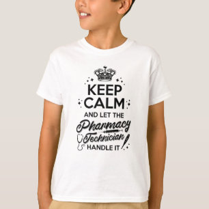 Pharmacy Keep Calm And Let The Pharmacy Technician T-Shirt