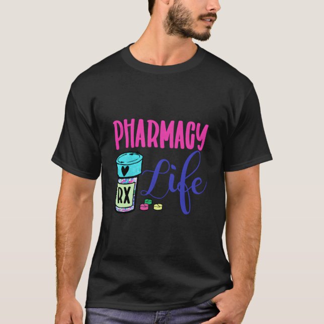 Pharmacy Life Medication Pill Pharmacist Pharmacy  T-Shirt (Front)