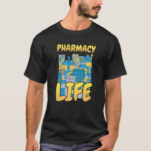 Pharmacy Life Pharmacy Pharmacist Tech T-Shirt