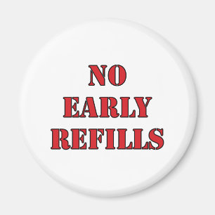 Pharmacy - No Early Refills Magnet