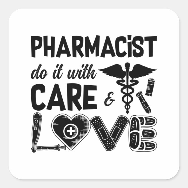 Pharmacy Pharmacist Do It With Care Pharmacists Square Sticker (Front)