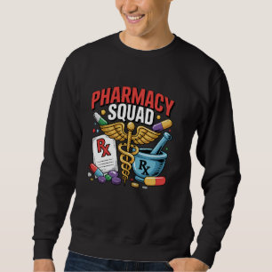Pharmacy Squad Pharmacist Tech CPhT PTCE RPh Pharm Sweatshirt