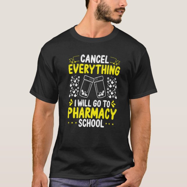Pharmacy Student Essentials I will go to Pharmacy  T-Shirt (Front)
