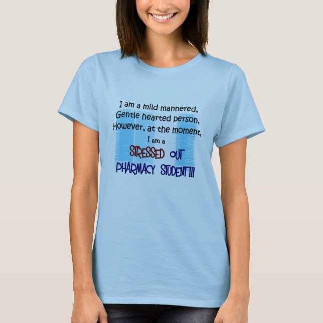 pharmacy student STRESSED OUT T-Shirt (Front)