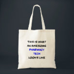 pharmacy tech, awesome tote bag<br><div class="desc">awesome pharmacy tech</div>