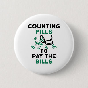Pharmacy Tech Counting Pills to Pay the Bills 6 Cm Round Badge