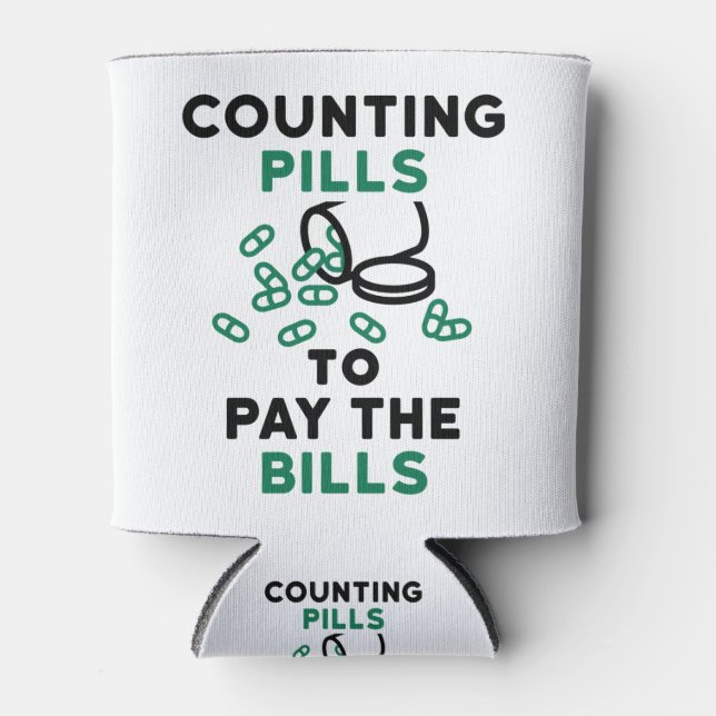 Pharmacy Tech Counting Pills to Pay the Bills Can Cooler (Front)