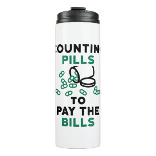 Pharmacy Tech Counting Pills to Pay the Bills Thermal Tumbler