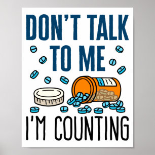 Pharmacy Tech Dont Talk To Me Im Counting  Poster