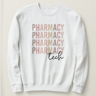 Pharmacy Tech   Pharmacy Technician Sweatshirt