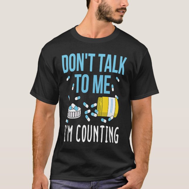 Pharmacy Tech Technician  Counting Pills Pharmacis T-Shirt (Front)