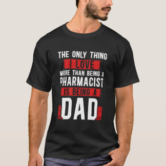 Pharmacy Tech Technician Pharmacist Student Dad Th T-Shirt