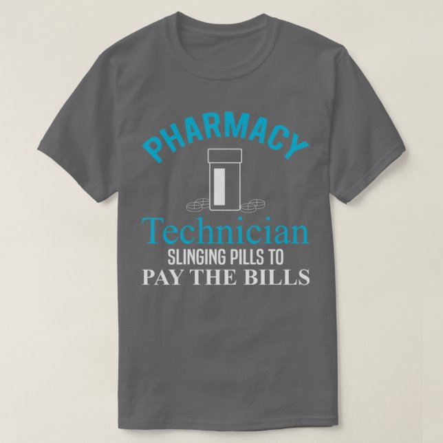 Pharmacy Tech TPharmacy Technician Pay The Bills T-Shirt (Design Front)