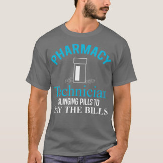 Pharmacy Tech TPharmacy Technician Pay The Bills T-Shirt