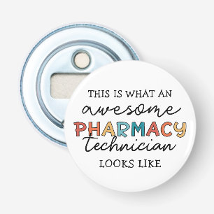 Pharmacy Technician Awesome Pharmacy Tech Funny Bottle Opener