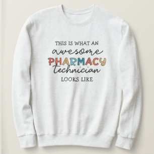 Pharmacy Technician Awesome Pharmacy Tech Funny Sweatshirt
