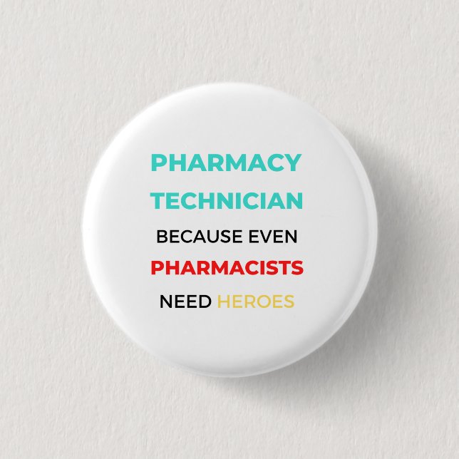 Pharmacy Technician Because Even Pharmacists 2 3 Cm Round Badge (Front)