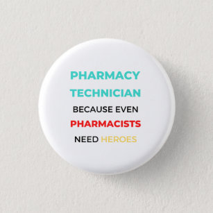 Pharmacy Technician Because Even Pharmacists 2 3 Cm Round Badge