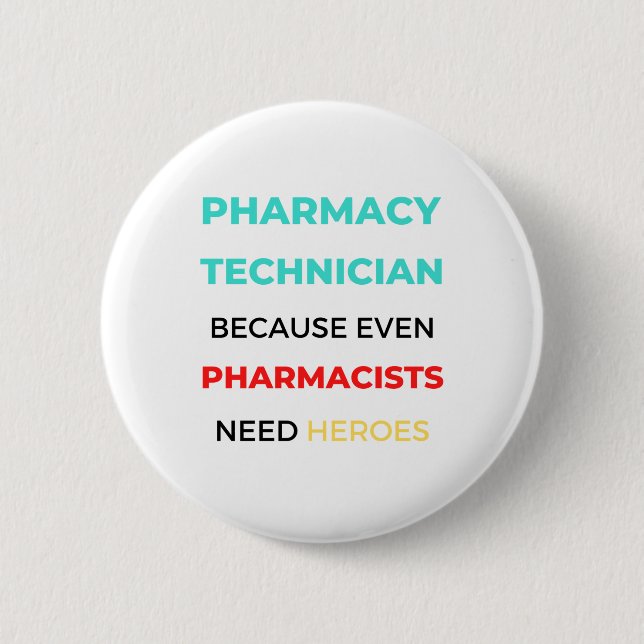 Pharmacy Technician Because Even Pharmacists 2 6 Cm Round Badge (Front)