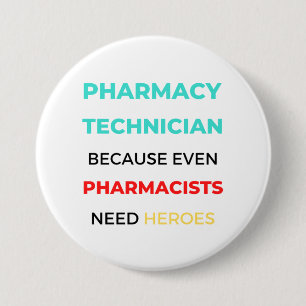 Pharmacy Technician Because Even Pharmacists 2 7.5 Cm Round Badge