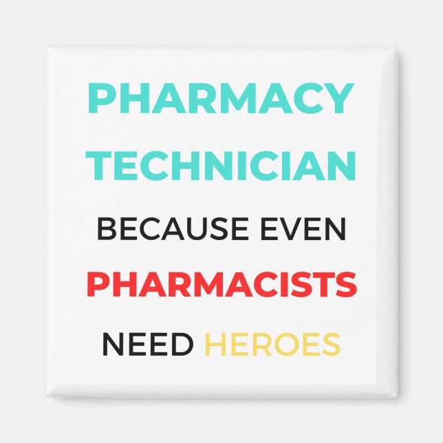 Pharmacy Technician Because Even Pharmacists 2 Magnet (Front)