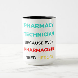 Pharmacy Technician Because Even Pharmacists 2 Mug