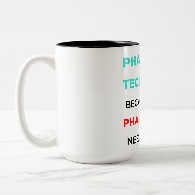 Pharmacy Technician Because Even Pharmacists 2 Two-Tone Coffee Mug (Left)
