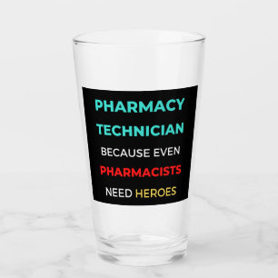 Pharmacy Technician Because Even Pharmacists Glass