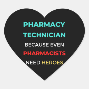 Pharmacy Technician Because Even Pharmacists Heart Sticker