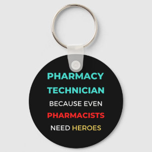 Pharmacy Technician Because Even Pharmacists Key Ring