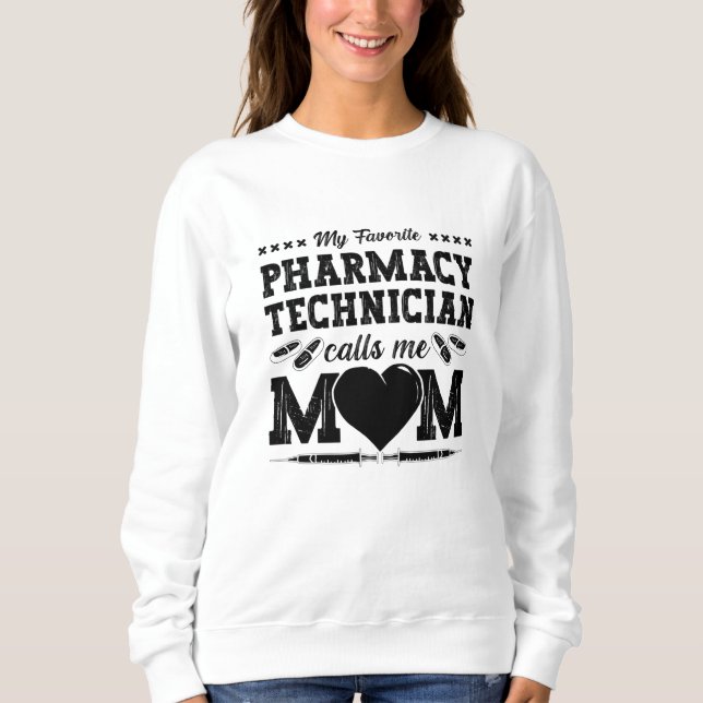Pharmacy Technician Calls Me Mum Pharmacist Gift Sweatshirt (Front)