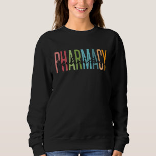 Pharmacy Technician Certified Pharm Tech Pharmacis Sweatshirt