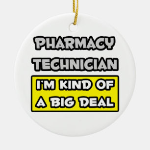 Pharmacy Technician .. I'm Kind of a Big Deal Ceramic Tree Decoration