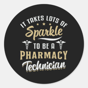 Pharmacy Technician It Takes Lots Of Sparkle Gift Classic Round Sticker