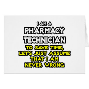 Pharmacy Technician Joke .. Never Wrong
