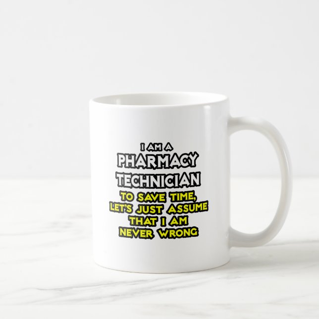 Pharmacy Technician Joke .. Never Wrong Coffee Mug (Right)