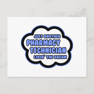 Pharmacy Technician .. Livin' The Dream Postcard