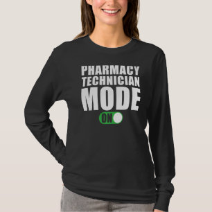 Pharmacy Technician Mode on Pharmacy Technician T-Shirt