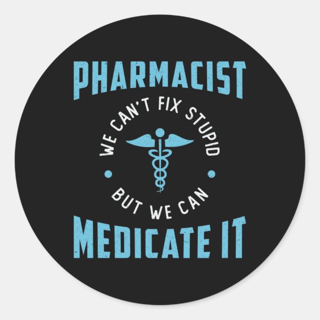 Pharmacy Technician Pharmacist Medicate It Tech Classic Round Sticker (Front)