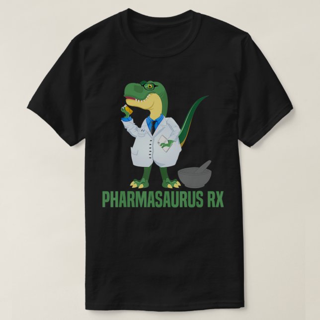 Pharmacy Technician Pharmacist  Pharmasaurus RX Di T-Shirt (Design Front)