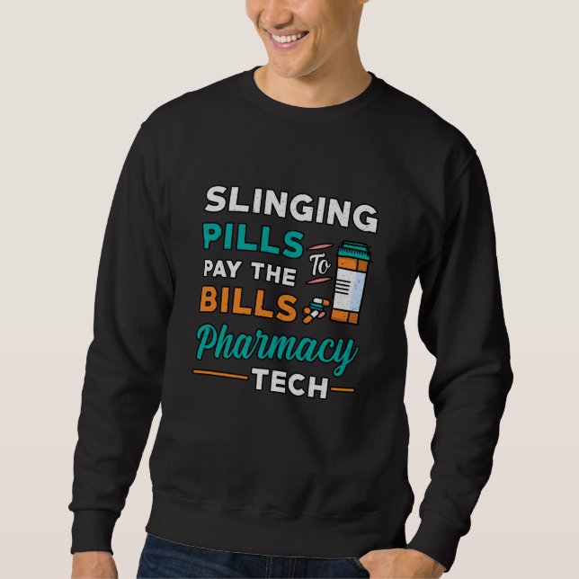 Pharmacy Technician Slinging Pills Pharmacist Gift Sweatshirt (Front)