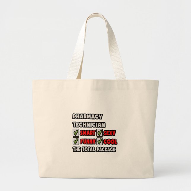 Pharmacy Technician ... The Total Package Large Tote Bag (Front)