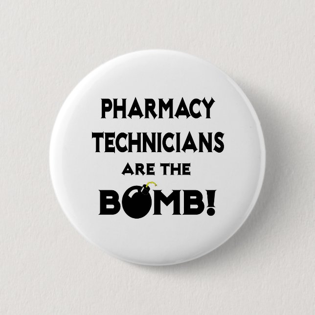 Pharmacy Technicians Are The Bomb! 6 Cm Round Badge (Front)