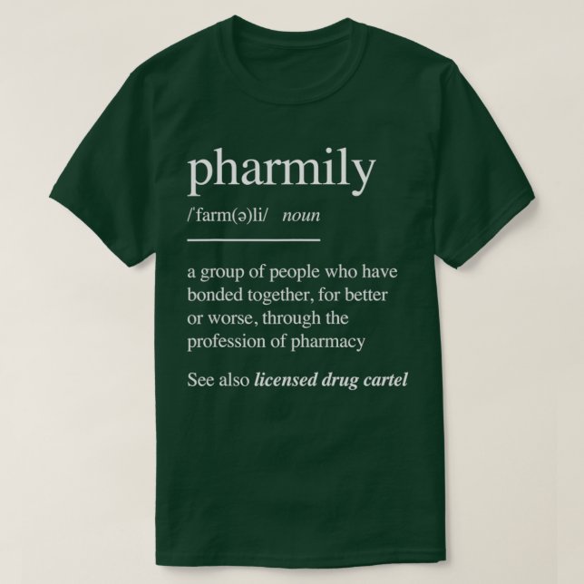 Pharmacy Technicians Pharmacist Gift Pharmily T-Shirt (Design Front)