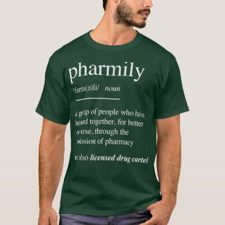Pharmacy Technicians Pharmacist Gift Pharmily T-Shirt