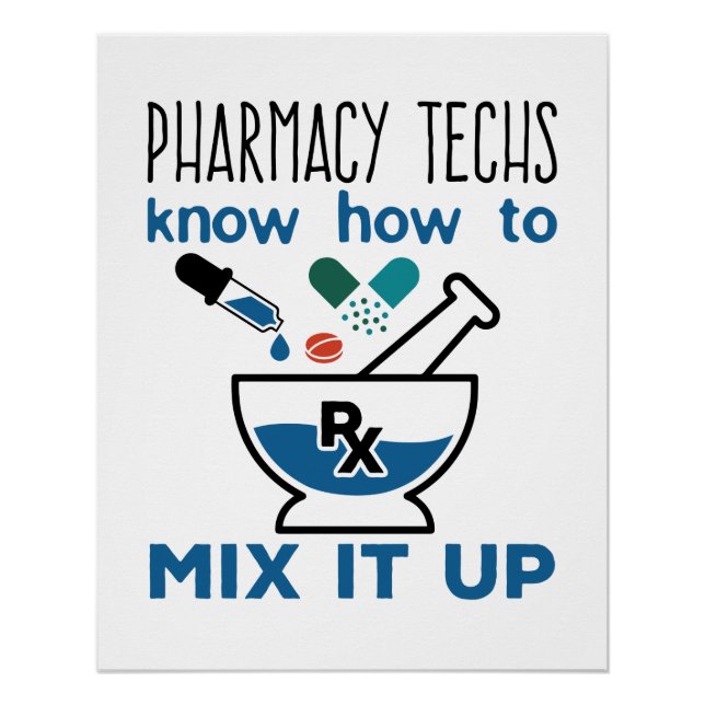 Pharmacy Techs Know How to Mix It Up Poster (Front)