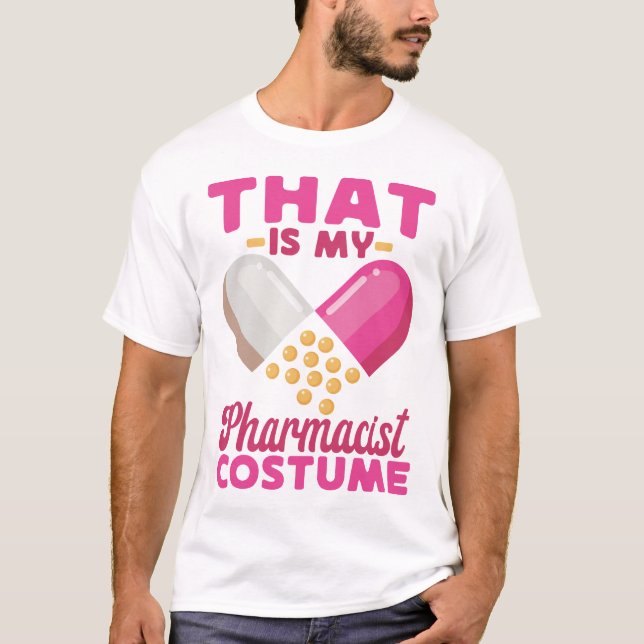 Pharmacy That Is My Pharmacist Costume Halloween T-Shirt (Front)